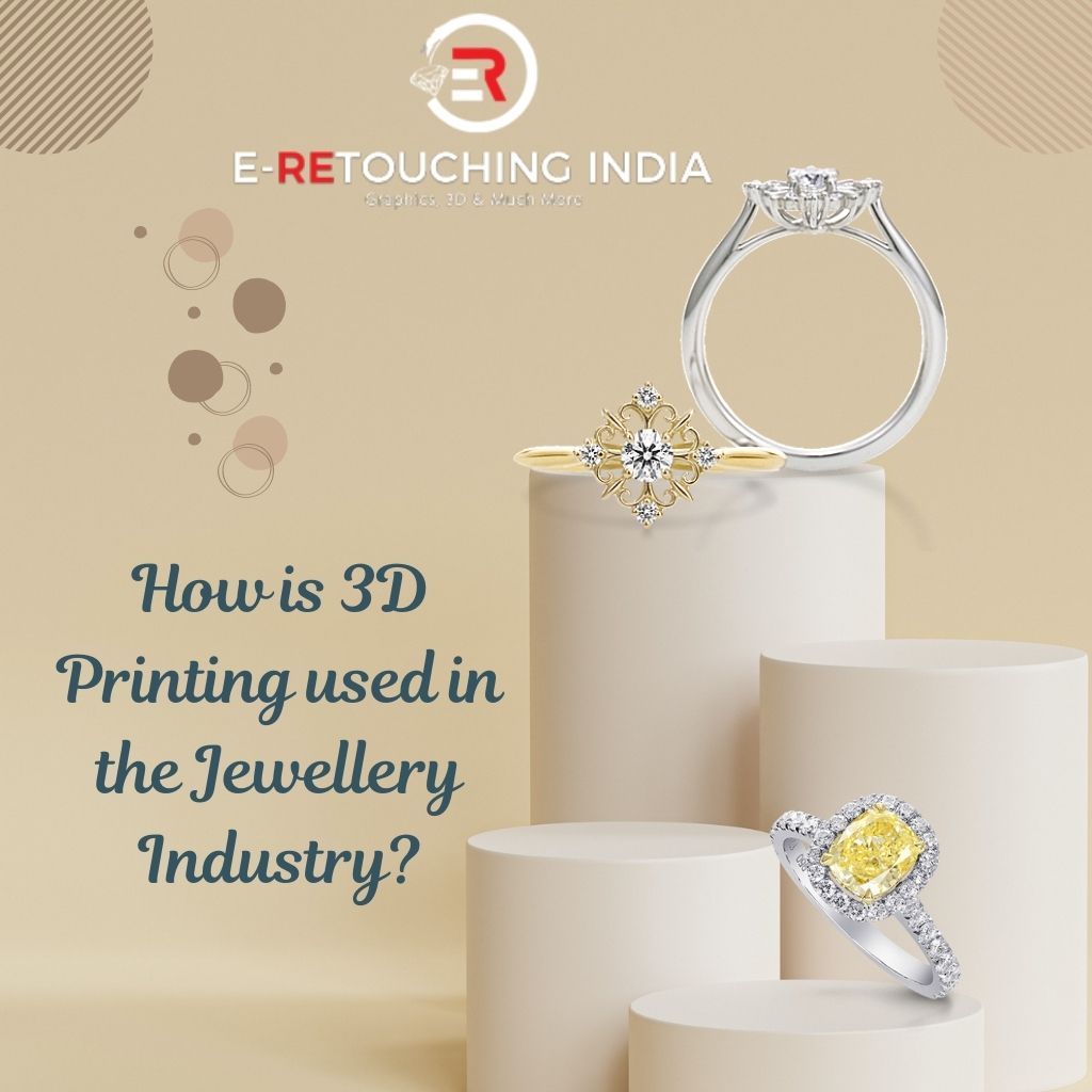 How is 3D Printing Used in Jewellery Industry in India: Expert’s View