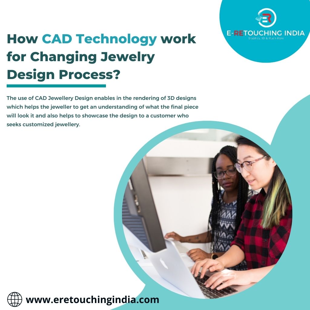How Does the CAD Change the Process of Designing Jewelry?